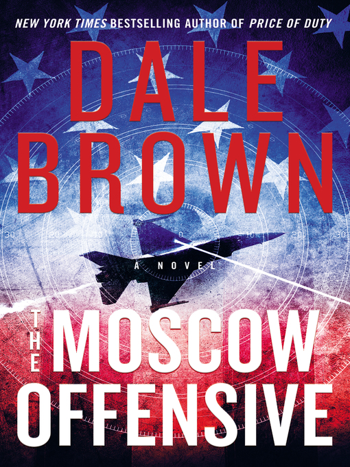 Title details for The Moscow Offensive by Dale Brown - Wait list